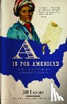 Lepore, Jill - A Is for American