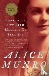 Munro, Alice - SOMETHING IVE BEEN MEANING TO