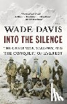 Davis, Wade - Into the Silence: The Great War, Mallory, and the Conquest of Everest