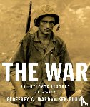 Ward, Geoffrey C., Burns, Ken - The War