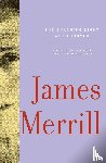 Merrill, James - The Changing Light at Sandover