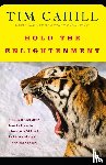 Cahill, Tim - Hold the Enlightenment