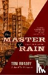 Bradby, Tom - The Master of Rain: A Suspense Thriller