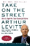 Levitt, Arthur - Take on the Street