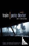 Dexter, Pete - Train