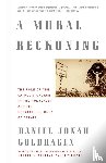 Goldhagen, Daniel Jonah - A Moral Reckoning