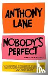 Lane, Anthony - Nobody's Perfect