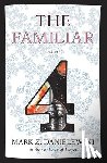 Danielewski, Mark Z. - The Familiar, Volume 4