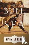 Renault, Mary - The Bull from the Sea