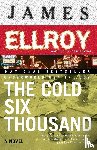 Ellroy, James - The Cold Six Thousand