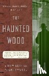 Weinstein, Allen, Vassiliev, Alexander - The Haunted Wood