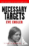 Ensler, Eve - Necessary Targets