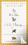Wilson, Craig - It's the Little Things . . .