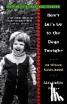 Fuller, Alexandra - Fuller, A: Don't Let's Go to the Dogs Tonight