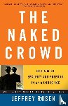 Rosen, Jeffrey - The Naked Crowd