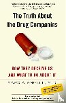 Angell, Marcia - The Truth About the Drug Companies