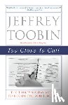 Toobin, Jeffrey - Too Close to Call