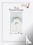 Briggs, Raymond - The Snowman: A Classic Children's Book