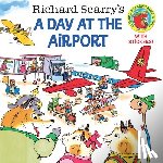 Scarry, Richard - Richard Scarry's A Day at the Airport