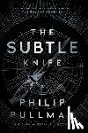 Philip Pullman - His Dark Materials: The Subtle Knife (Book 2)