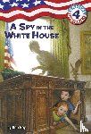 Roy, Ron - Capital Mysteries #4: A Spy in the White House