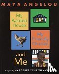 Angelou, Maya - My Painted House, My Friendly Chicken, and Me