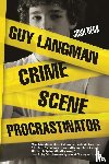 Berk, Josh - Guy Langman, Crime Scene Procrastinator