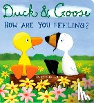 Hills, Tad - Duck & Goose, How Are You Feeling?