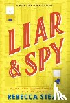 Stead, Rebecca - Stead, R: Liar & Spy
