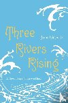 Richards, Jame - Three Rivers Rising