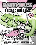 Holm, Jennifer L. - Babymouse #11: Dragonslayer