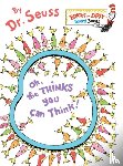 Seuss, Dr. - Oh, the Thinks You Can Think!