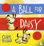 Raschka, Chris - A Ball for Daisy - (Caldecott Medal Winner)