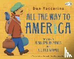 Yaccarino, Dan - All the Way to America: The Story of a Big Italian Family and a Little Shovel