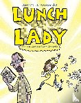 Krosoczka, Jarrett J - Lunch Lady and the Author Visit Vendetta