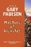 Paulsen, Gary - Masters of Disaster