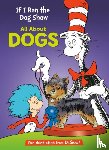 Rabe, Tish - If I Ran the Dog Show: All About Dogs