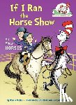 Worth, Bonnie - If I Ran the Horse Show: All About Horses