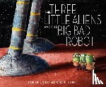McNamara, Margaret - The Three Little Aliens and the Big Bad Robot