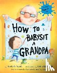 Jean Reagan, Lee Wildish - How to Babysit a Grandpa