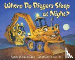Sayres, Brianna Caplan - WHERE DO DIGGERS SLEEP AT NIGH