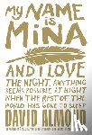 Almond, David - MY NAME IS MINA