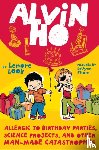 Look, Lenore - Alvin Ho: Allergic to Birthday Parties, Science Projects, and Other Man-made Catastrophes