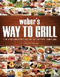 Purviance, Jamie - Weber's Way to Grill: The Step-By-Step Guide to Expert Grilling