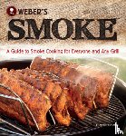 Purviance, Jamie - Weber's Smoke: A Guide to Smoke Cooking for Everyone and Any Grill