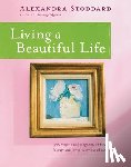 Stoddard, Alexandra - Living a Beautiful Life