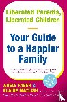 Faber, A., Mazlish, E. - Liberated Parents, Liberated Children