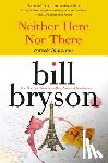 Bryson, Bill - Neither Here Nor There: