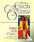 Stoddard, Alexandra - Daring to Be Yourself