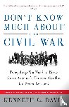 Davis, Kenneth - Don't Know Much about the Civil War
